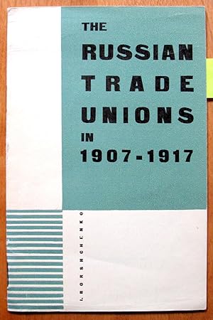 The Russian Trade Unions in 1907-1917