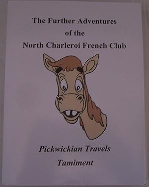 The Further Adventures of the North Charleroi French Club: Pickwickian Travels / Tamiment