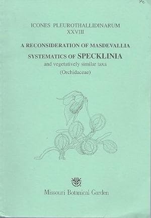 A Reconsideration of Masdevallia. Systematics of Specklinia and Vegetatively Similar Taxa. Miscel...