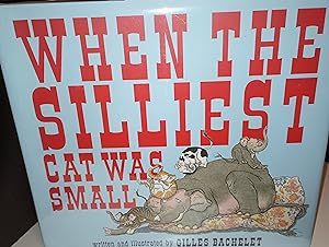 When the Silliest CAT was Small // FIRST EDITION //