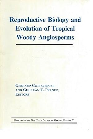 Reproductive Biology and Evolution of Tropical Woody Angiosperms - a symposium from the XIVth Int...