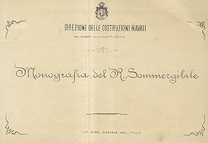 Monografia del R. Sommergibile. [Testo].