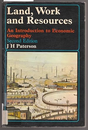 Land, Work and Resources : An Introduction to Economic Geography