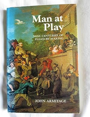 Man at Play: Nine Centuries of Pleasure Making
