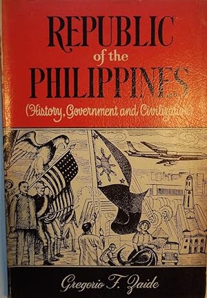 REPUBLIC OF THE PHILIPPINES: HISTORY, GOVERNMENT AND CIVILIZATION