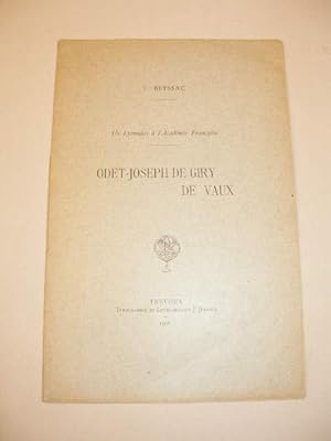 UN LYONNAIS A L' ACADEMIE FRANCAISE : ODET-JOSEPH DE GIRY DE VAUX