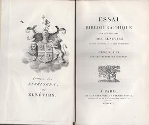 Essai bibliographique sur les éditions des Elzévirs les plus précieuses et les plus recherchées, ...