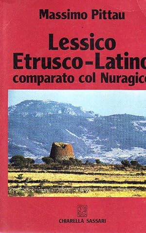 LESSICO ETRUSCO-LATINO COMPARATO COL NURAGICO. Volume primo. Sassari, Chiarella, 1994.
