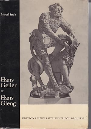 Deux maitres de la sculpture suisse du XVIe siècle: Hans Geiler et Hans Gieng