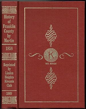 HISTORY of FRANKLIN COUNTY: A Collection of Reminiscences of the Early Settlement of The County w...
