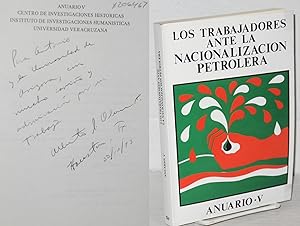 Los trabajadores ante la nacionalizacion petrolera; anuario.V.