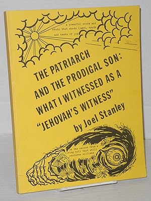 The Patriarch and the Prodigal Son: What I Witnessed as a "Jehovah's Witness"