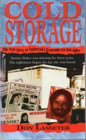 COLD STORAGE The True Story of California's Gruesome Ice Box Killer