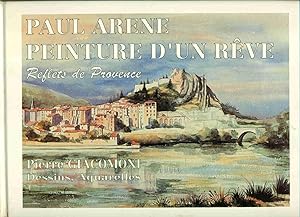 Paul Arene . Peinture d'un rêve.Reflets de Provence