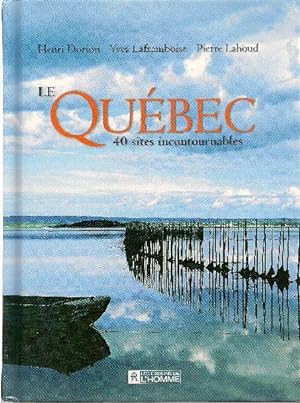Le Québec. 40 sites incontournables.