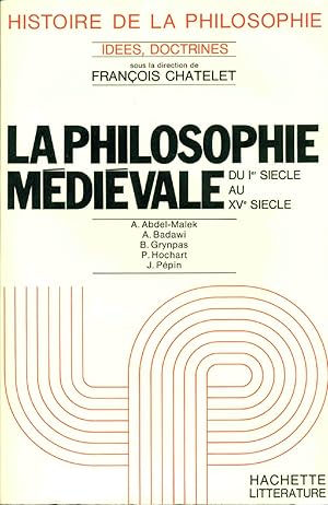 Histoire de la Philosophie.La Philosophie médiévale du Ier siecle au XVe siecle