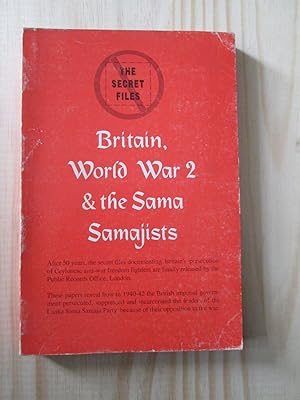 Britain, World War 2 & the Sama Samajists : A Study of the Documents Contained in the Secret File...