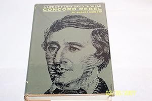 Concord Rebel, life of Henry David Thoreau