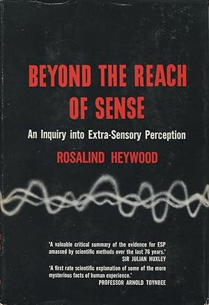 Beyond The Reach Of Sense: An Inquiry Into Extra-Sensory Perception