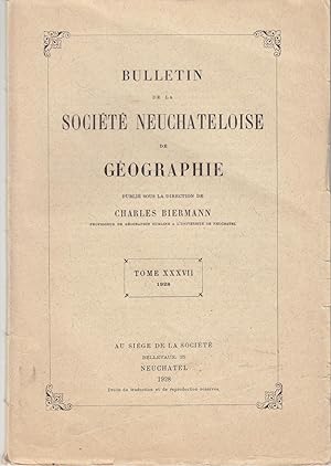 Bulletin de la Société Neuchâteloise de Géographie. Tome XXXVII