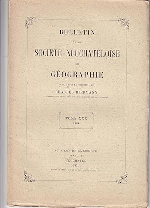 Bulletin de la Société Neuchâteloise de Géographie. Tome XXX