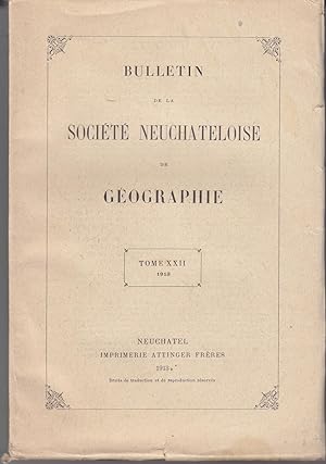 Bulletin de la Société Neuchâteloise de Géographie. Tome XXII