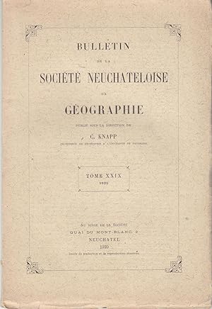 Bulletin de la Société Neuchâteloise de Géographie. Tome XXIX