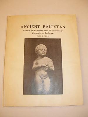 ANCIENT PAKISTAN VOLUME II - BULLETIN OF THE DEPARTEMENT OF ARCHAEOLOGY