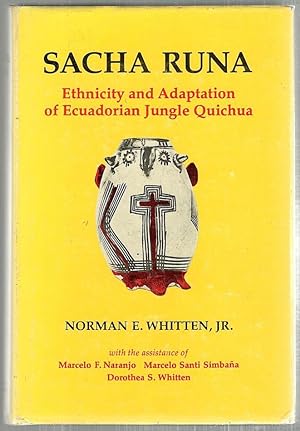 Sacha Runa; Ethnicity and Adaptation of Ecuadorian Jungle Quichua
