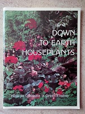 Down to Earth Houseplants: How to Cultivate a Green Thumb