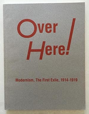 Over Here! Modernism, The First Exile, 1914-1919