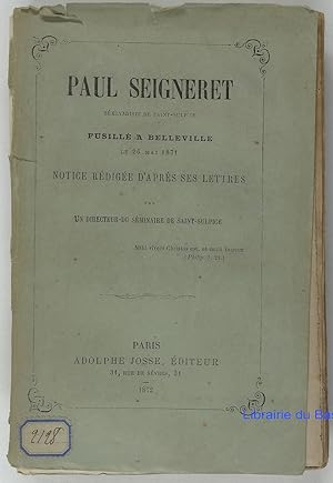 Paul Seigneret Séminariste de Saint-Sulpice fusillé à Belleville le 26 mai 1871 Notice rédigée d'...