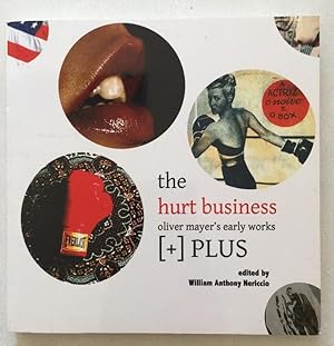 The Hurt Business - Oliver Mayer's Early Works Plus