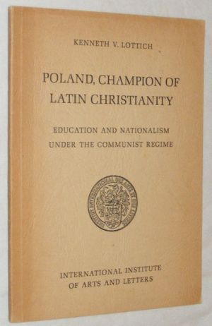 Poland, Champion of Latin Christianity: education & nationalism under the communist regime