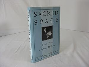 SACRED SPACE: Stories from a Life in Medicine (INSCRIBED)