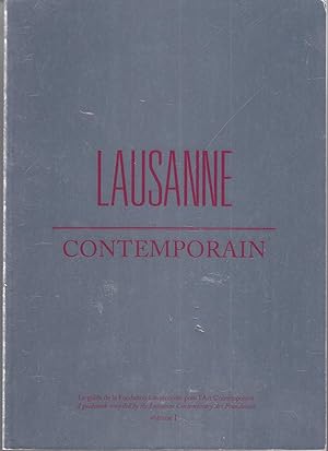 Lausanne Contemporain. Le guide de la Fondation Lausannoise pour l'Art Contemporain Volume 1