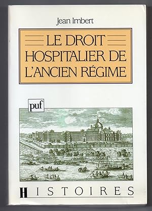 Le Droit Hospitalier de l'Ancien Régime : Préface de Pierre Chaunu