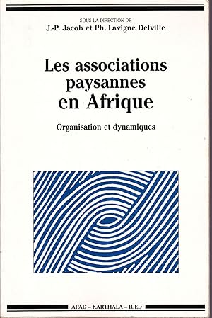 Les associations paysannes en Afrique. Organisation et dynamiques.