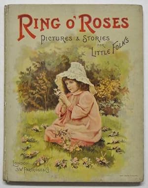 Ring O' Roses: Pictures and Stories for Little Folks