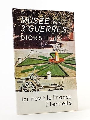 Musée des 3 guerres : 1870, 1914, 1939 - Diors, Indre ( guide du musée )