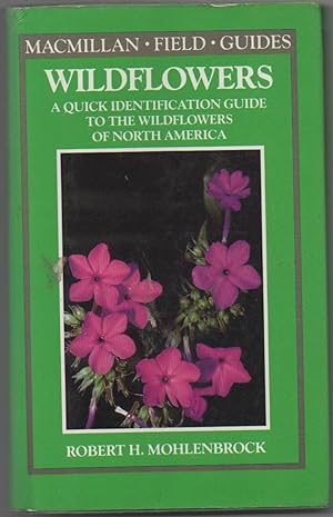 Widflowers: A Quick Identification Guide to the Wild Flowers of North America. A Macmillan Field ...