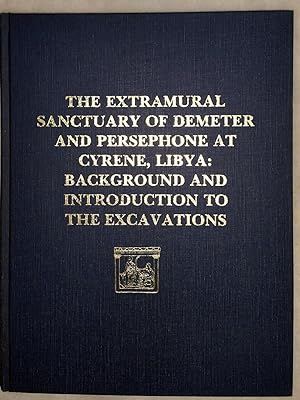 The Extramural Sanctuary of Demeter and Persephone at Cyrene, Libya. Final Reports. Volume I: Bac...