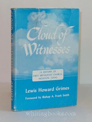 Cloud of Witnesses: A History of First Methodist Church, Houston, Texas