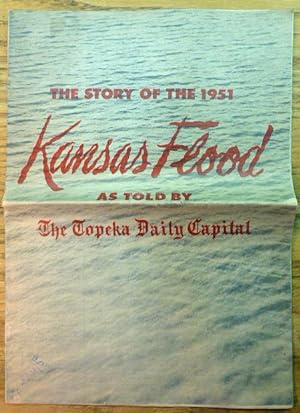 The Story of the 1951 Kansas Flood the Topeka Daily Capital