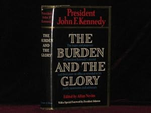 THE BURDEN AND THE GLORY. The Hopes and Purposes of President Kennedy's Second and Third Years in...
