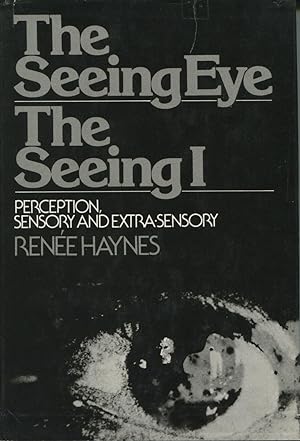 The Seeing Eye The Seeing I: Perception, Sensory And Extra-Sensory