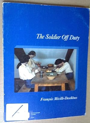 The soldier off duty: Domestic aspects of military life at Fort Chambly under the French Regime a...