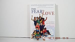 From Fear to Love