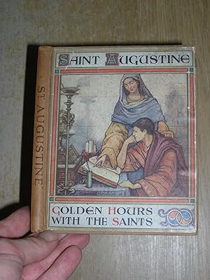 Saint Augustine: Golden Hours With The Saints