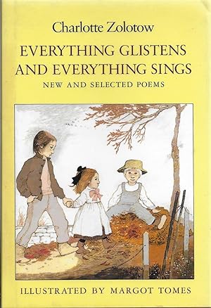 Everything Glistens and Everything Sings: New and Selected Poems